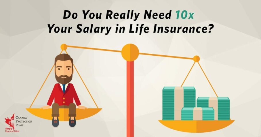 do you need 10x salary in life insurance